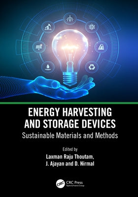 Energy Harvesting and Storage Devices: Sustainable Materials and Methods by Thoutam, Laxman Raju