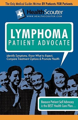 Healthscouter Lymphoma: Signs of Lymphoma and Symptoms of Lymphoma: Lymphoma Patient Advocate by Robinson, Katrina