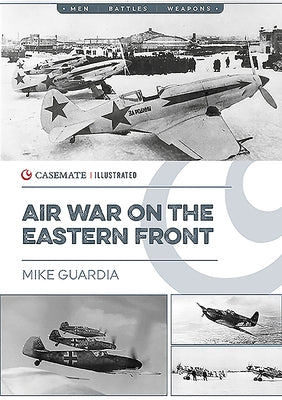 Air War on the Eastern Front by Guardia, Mike