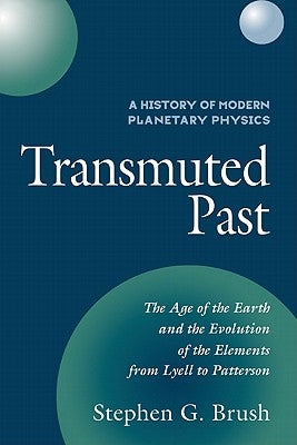 A History of Modern Planetary Physics: Transmuted Past by Brush, Stephen G.