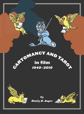 Cartomancy and Tarot in Film: 1940-2010 by E. Auger, Emily