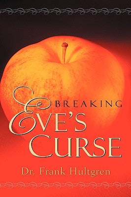 Breaking Eve's Curse by Hultgren, Frank