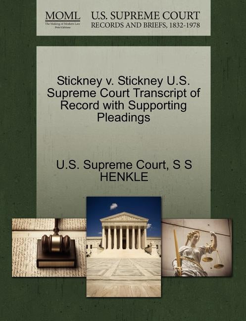Stickney V. Stickney U.S. Supreme Court Transcript of Record with Supporting Pleadings by Henkle, S. S.