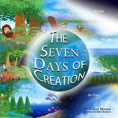 The Seven Days of Creation: Based on Biblical Texts by Rahdiana, Benny