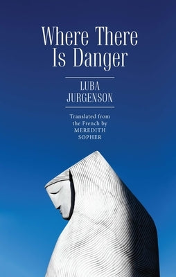 Where There Is Danger by Jurgenson, Luba