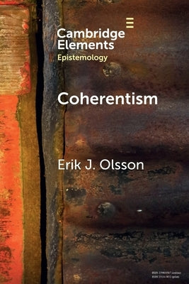 Coherentism by Olsson, Erik J.