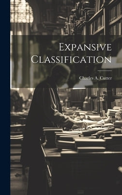 Expansive Classification by Cutter, Charles A. 1837-1903