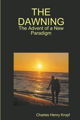 The Dawning by Kropf, Charles Henry