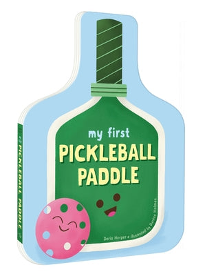 My First Pickleball Paddle by Harper, Daria