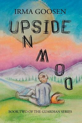 Upside Down: Book 2 in the Guardian Series by Nikou-Sichani, Parastoo