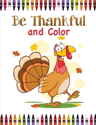 Be Thankful and Color: Thanksgiving Coloring Book for Kids by Printing Press, Smart Kids