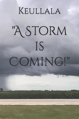 A Storm is Coming! by Ewing, Carlos