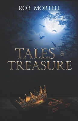 Tales & Treasure by Mortell, Rob