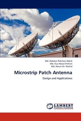 Microstrip Patch Antenna by Habib MD Habibur Rahman