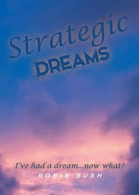 Strategic Dreams by Bush, Robin