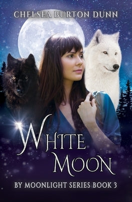White Moon by Dunn, Chelsea Burton