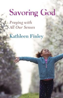 Savoring God by Finley, Kathleen