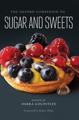 The Oxford Companion to Sugar and Sweets by Goldstein, Darra