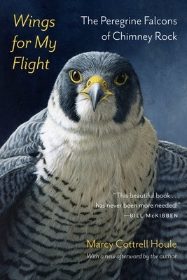Wings for My Flight: The Peregrine Falcons of Chimney Rock by Houle, Marcy Cottrell