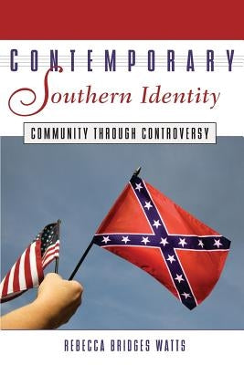 Contemporary Southern Identity: Community Through Controversy by Wats, Rebecca Bridges