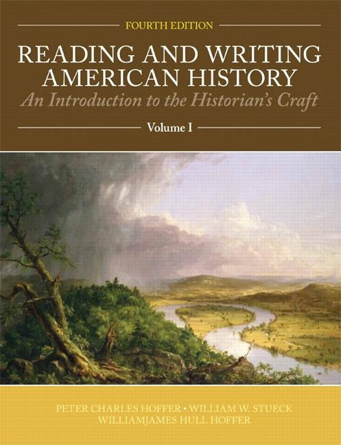 Reading and Writing American History Volume 1 by Hoffer, Peter Charles