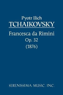 Francesca da Rimini, Op.32 by Tchaikovsky, Peter Ilyich