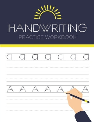 Handwriting Practice Workbook: Alphabet Handwriting Letter Tracing Book for Preschool, Pre K, Kindergarten and Kids Ages 3-5 by Publication, Tistio