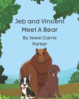 Jeb and Vincent Meet A Bear by Parker, Jewel Carrie