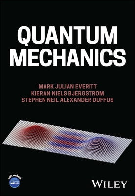 Quantum Mechanics by Everitt, Mark Julian