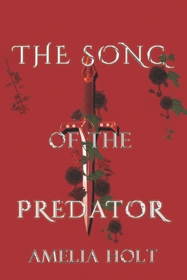 The Song of the Predator by Holt, Amelia