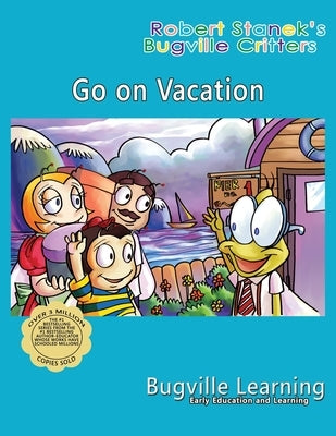 Go on Vacation. A Bugville Critters Picture Book: 15th Anniversary by Learning, Bugville