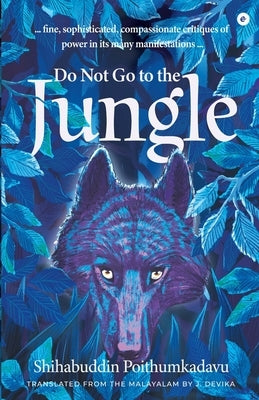 Do Not Go To The Jungle by Poithumkadavu, Shihabuddin