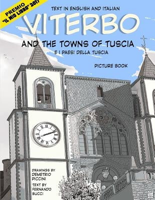 Viterbo and the Towns of Tuscia: Viterbo E I Paesi Della Tuscia by Piccini, Demetrio