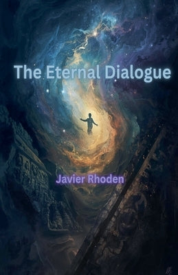 The Eternal Dialogue by Rhoden, Javier