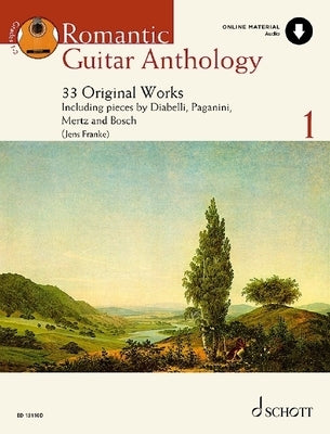 Romantic Guitar Anthology - Volume 1 33 Original Works Including Works by Diabelli, Paganini, Mertz and Bosch - Book/Online Audio by 