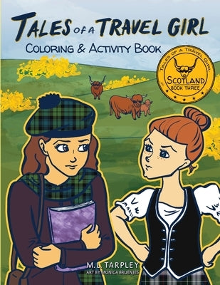 Tales of a Travel Girl Coloring and Activity Book: Book Three Scotland by Tarpley, M. L.
