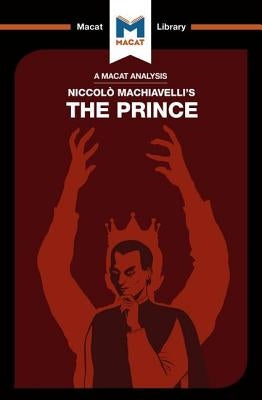 An Analysis of Niccolo Machiavelli's the Prince by Quinn, Riley