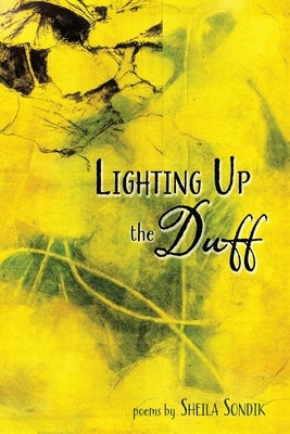 Lighting Up the Duff by Sondik, Sheila