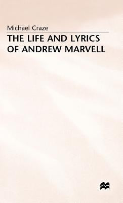 The Life and Lyrics of Andrew Marvell by Craze, Michael