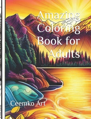 Amazing Coloring Book for Adults: Features 60 amazing and relaxing images to be colored by K, C. M.