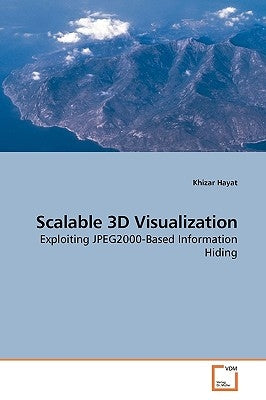 Scalable 3D Visualization by Hayat, Khizar