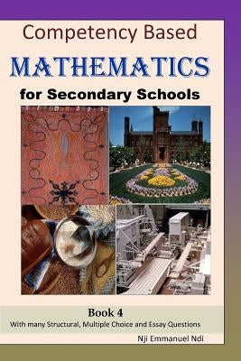 Competency Based Mathematics for Secondary Schools Book 4 by Ndi, Nji Emmanuel