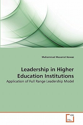 Leadership in Higher Education Institutions by Nawaz, Muhammad Musarrat