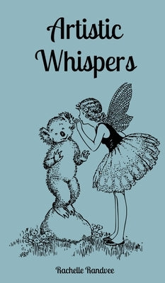 Artistic Whispers by Randvee, Rachelle