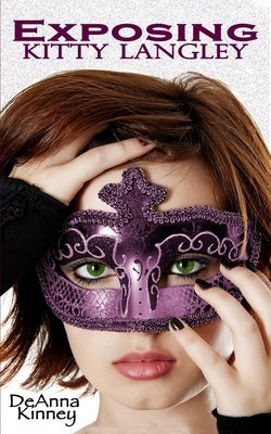 Exposing Kitty Langley by Kinney, Deanna