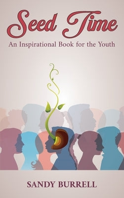 Seed Time: An Inspirational Book for the Youth by Burrell, Sandy