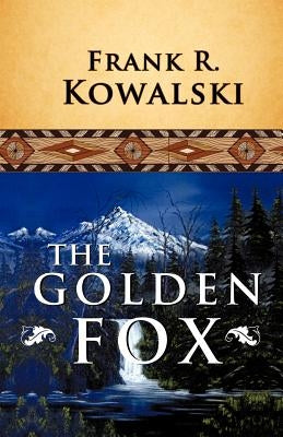 The Golden Fox by Kowalski, Frank R.
