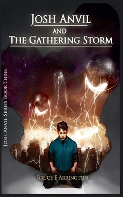 Josh Anvil and the Gathering Storm by Arrington, Bruce E.