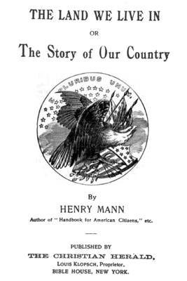 The Land We Live In: Or The Story Of Our Country by Mann, Henry
