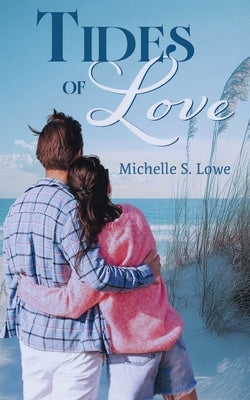 Tides of Love by Lowe, Michelle S.